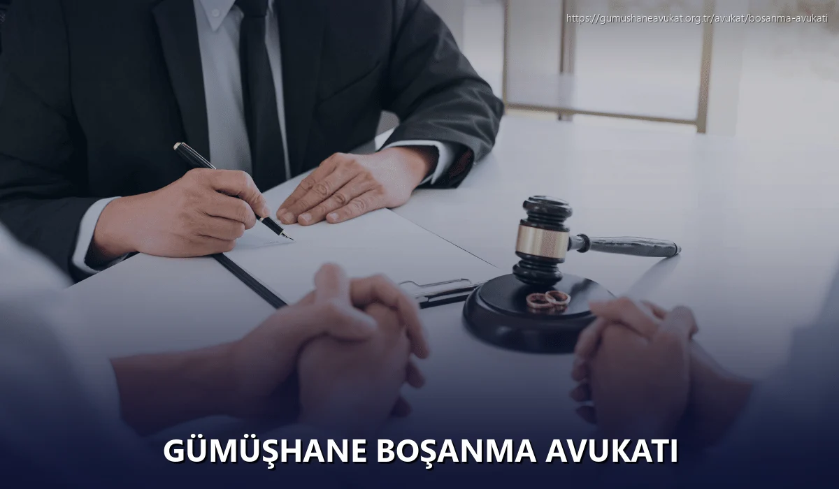 Gümüşhane Boşanma Avukatı