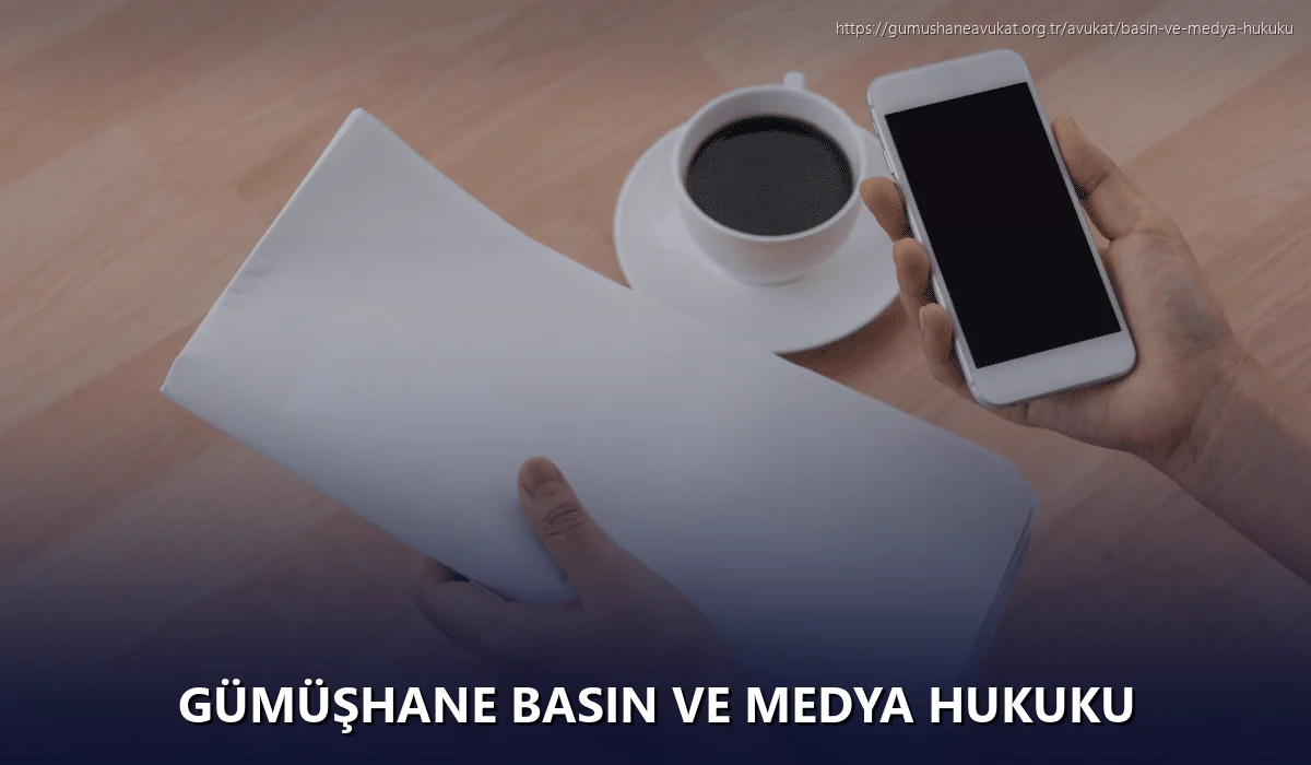 Gümüşhane Basın ve Medya Hukuku