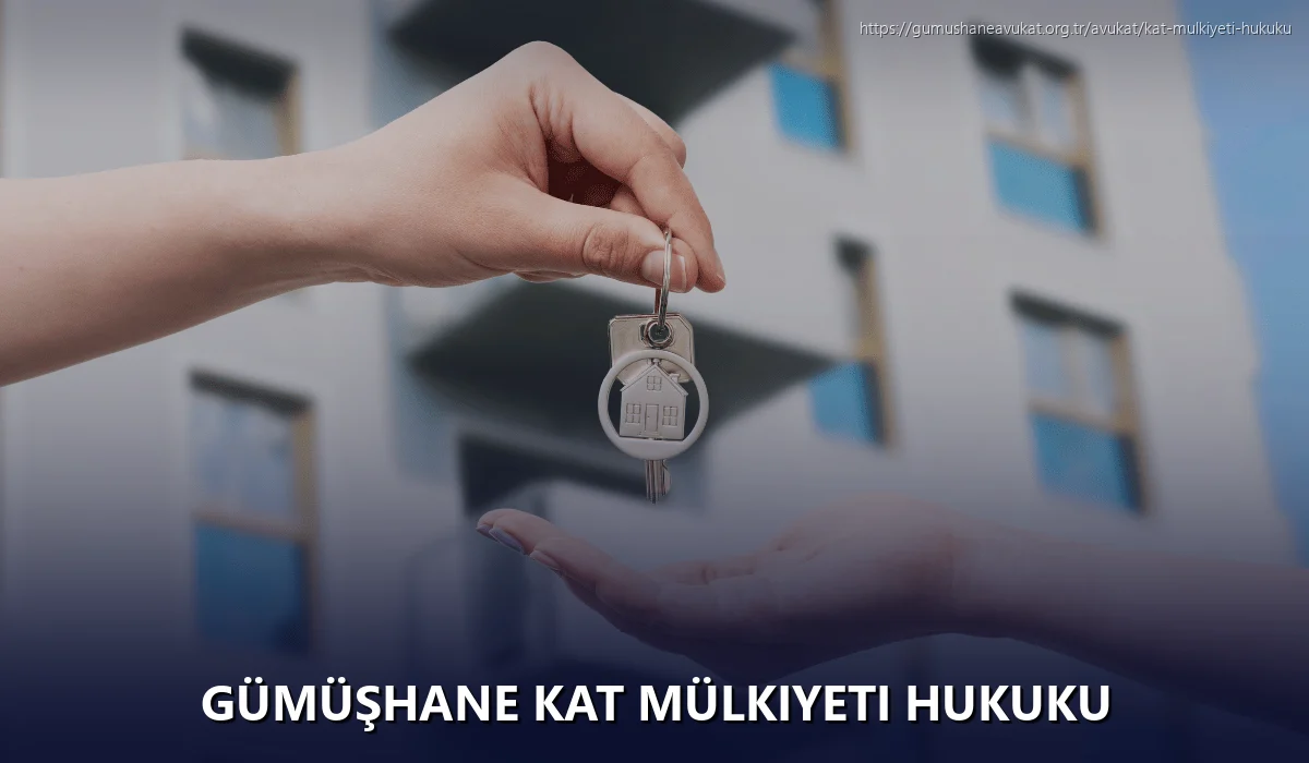 Gümüşhane Kat Mülkiyeti Hukuku