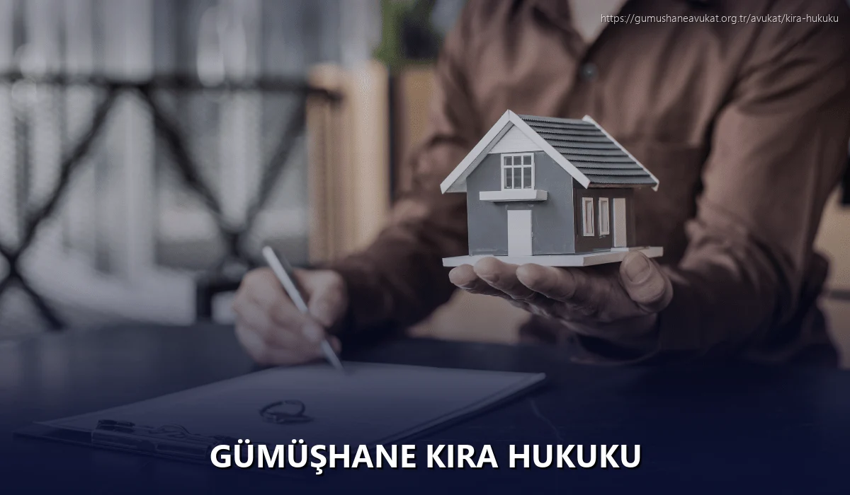 Gümüşhane Kira Hukuku