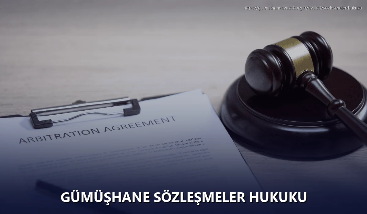 Gümüşhane Sözleşmeler Hukuku